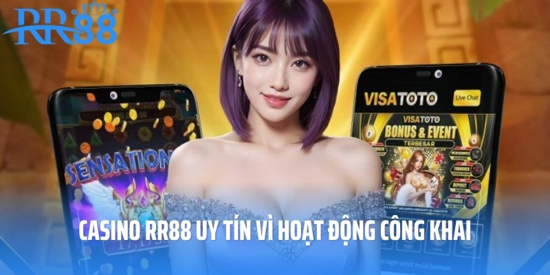 Casino RR88 uy tín vì hoạt động công khai